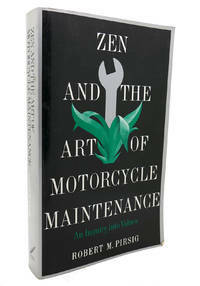 Zen and the Art of Motorcycle Maintenance by Robert M. Pirsig