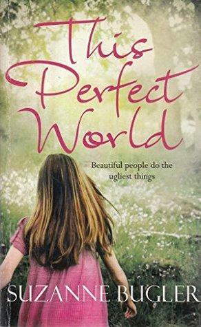 THIS PERFECT WORLD SPL by Suzanne Bugler