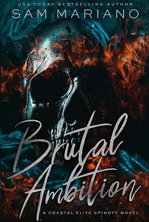 Brutal Ambition by Sam Mariano