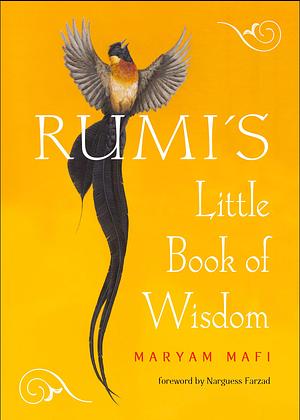 Rumi's Little Book of Wisdom by Maryam Mafi, Narguess Farzad