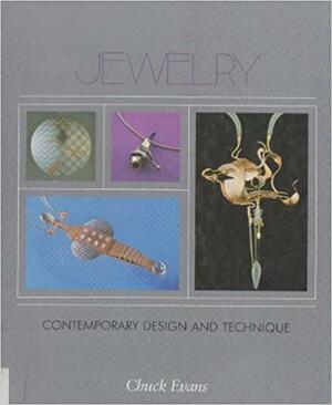 Jewelry Contemporary DesignTechnique by Chuck Evans