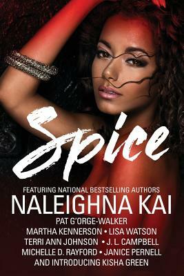Spice by Naleighna Kai, Lisa Watson, Pat G'Orge Walker