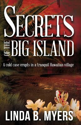 Secrets of the Big Island by Linda B. Myers