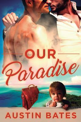 Our Paradise by Austin Bates