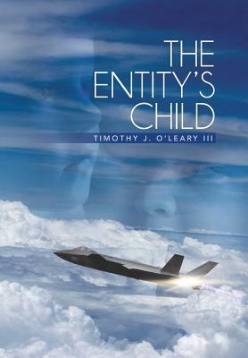 The Entity's Child by Timothy J. III O'Leary