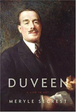 Duveen: A Life in Art by Meryle Secrest