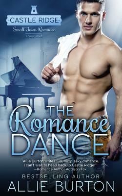 The Romance Dance: Castle Ridge Small Town Romance by Allie Burton