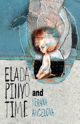 Elada Pinyo and Time by Kerana Angelova