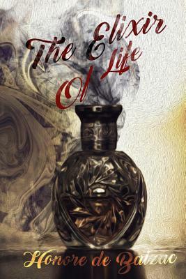 The Elixir of Life by Honoré de Balzac