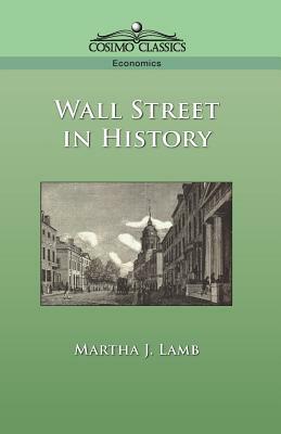 Wall Street in History by Martha Joanna Lamb