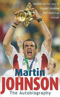 Martin Johnson Autobiography by Martin Johnson