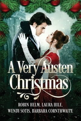 A Very Austen Christmas by Wendi Sotis, Barbara Cornthwaite, Laura Hile