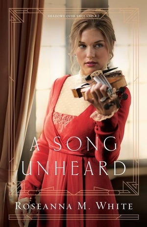 A Song Unheard by Roseanna M. White