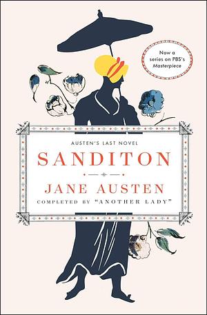 Sanditon: Austen's Last Novel  by Another Lady, Anne Telscombe, Jane Austen, Marie Dobbs