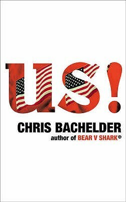 Us! by Chris Bachelder