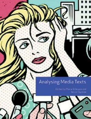 Analysing Media Texts by Jason Toynbee, Marie Gillespie