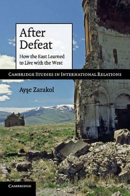 After Defeat by Ayse Zarakol