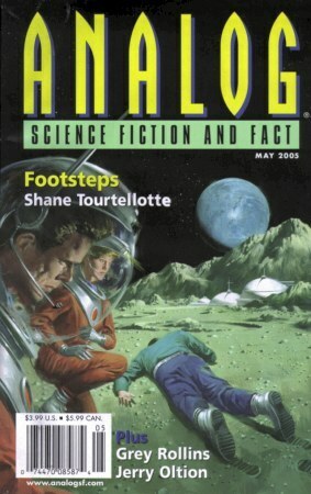 Analog Science Fiction and Fact, 2005 May by Joe Schembrie, James Van Pelt, David Bartell, Grey Rollins, Jerry Oltion, John G. Cramer, Laura M. Kelley, Stanley Schmidt, Ekaterina Sedia, Shane Tourtellotte, Carl Frederick, Richard A. Lovett