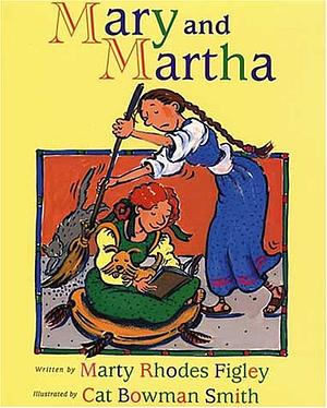 Mary and Martha by Marty Rhodes Figley