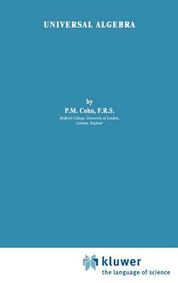 Universal Algebra by P. M. Cohn