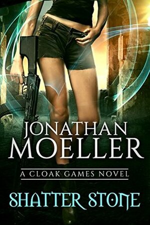 Shatter Stone by Jonathan Moeller