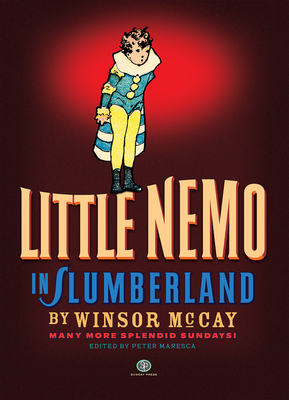 Little Nemo in Slumberland: Many More Splendid Sundays, Volume 2 by Winsor McCay