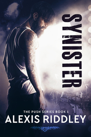 Synister - Push Series Book 1 by Alexis Riddley