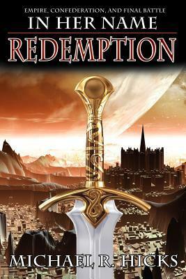 In Her Name: Redemption by Michael R. Hicks