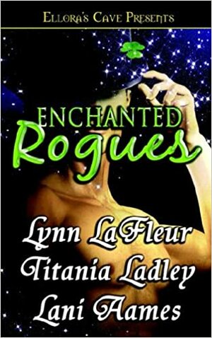 Enchanted Rogues by Lani Aames, Lynn LaFleur, Titania Ladley