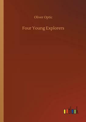 Four Young Explorers by Oliver Optic