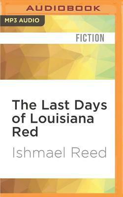 The Last Days of Louisiana Red by Ishmael Reed