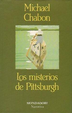 Los misterios de Pittsburgh by Michael Chabon