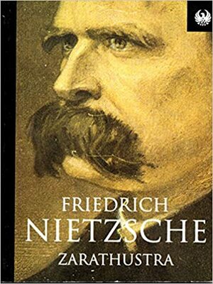 Zarathustra by Friedrich Nietzsche