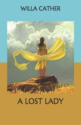 A Lost Lady by Willa Cather