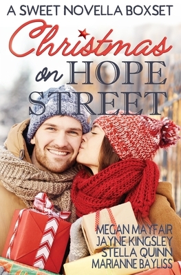 Christmas On Hope Street: A Sweet Novella Boxset by Stella Quinn, Jayne Kingsley, Megan Mayfair