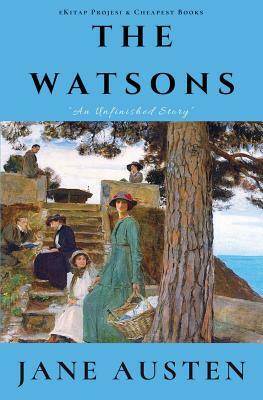 The Watsons: "An Unfinished Story" by Jane Austen