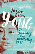 Yong: The Journey of an Unworthy Son by Janeen Brian