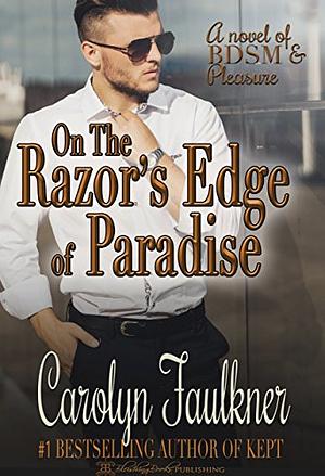 On the Razor's Edge of Paradise  by Carolyn Faulkner