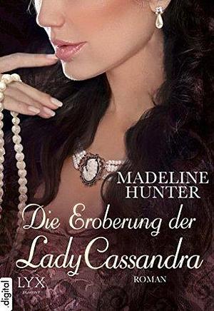 Die Eroberung der Lady Cassandra by Anja Mehrmann, Madeline Hunter