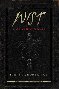 Wist: A Graphic Novel by Steve M. Robertson