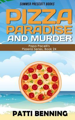 Pizza, Paradise, and Murder by Patti Benning