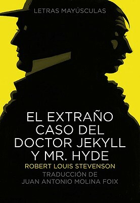 El Extrano Caso del Doctor Jekyll y Mr. Hyde = The Strange Case of Dr. jekyll and Mr.Hyde by Robert Louis Stevenson