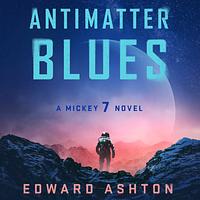 Antimatter Blues by Edward Ashton