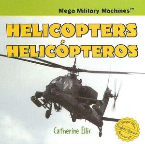 Helicopters/Helicopteros by Catherine Ellis