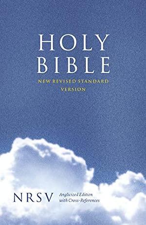 Holy Bible: New Revised Standard Version (NRSV) Anglicised Cross-Reference Edition by Anonymous
