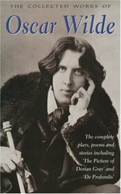 The Collected Works of Oscar Wilde by Oscar Wilde