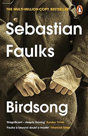 Birdsong: A Novel of Love and War by Sebastian Faulks