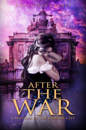 After the War by J. Kathleen Cheney