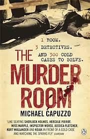 The Murder Room: In which Three of the Greatest Detectives Use Forensic Science to Solve the World's Most Perplexing Cold Cases by Michael Capuzzo