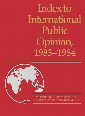 Index to International Public Opinion, 1983-1984 by 